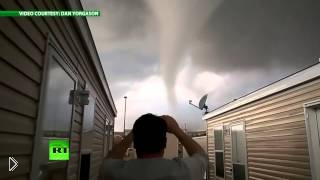 —мотреть онлайн Торнадо в США 28 мая 2014